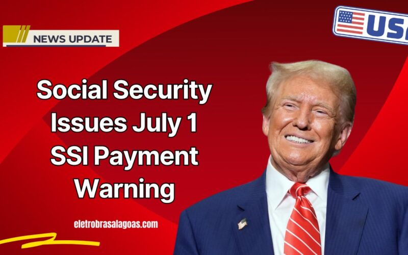 Social Security Issues July 1 SSI Payment Warning – Here's What To Do Now