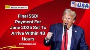 Final SSDI Payment For June 2025 Set To Arrive Within 48 Hours