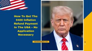 How To Get The $400 Inflation Refund Payment In The USA – No Application Necessary