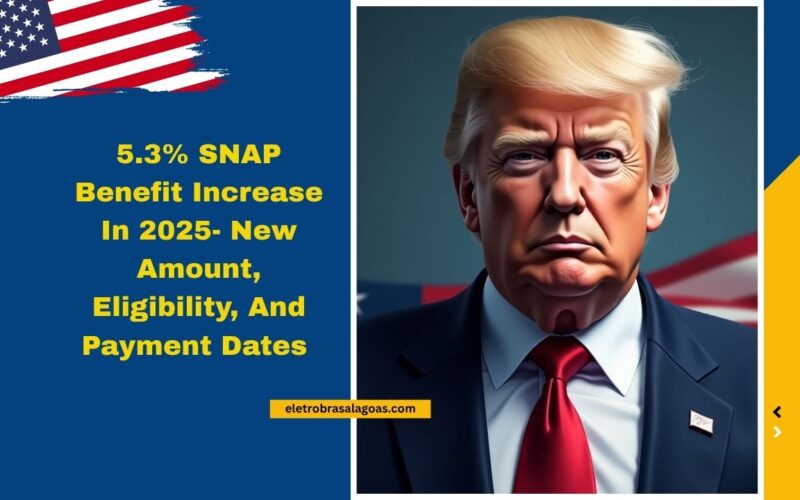 5.3% SNAP Benefit Increase In 2025- New Amount, Eligibility, And Payment Dates Explained