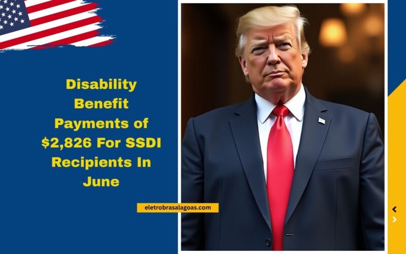 Disability Benefit Payments of $2,826 For SSDI Recipients In June – Full Details On Payouts And Eligibility
