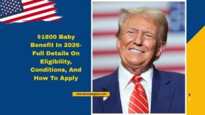 $1800 Baby Benefit In 2026- Full Details On Eligibility, Conditions, And How To Apply