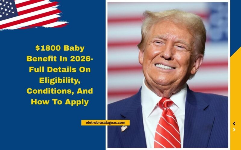 $1800 Baby Benefit In 2026- Full Details On Eligibility, Conditions, And How To Apply